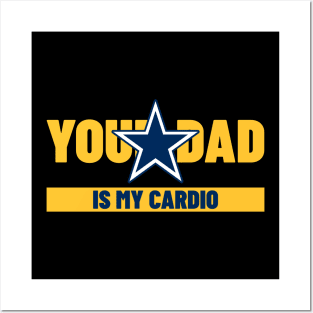 you dad is my cardio Posters and Art